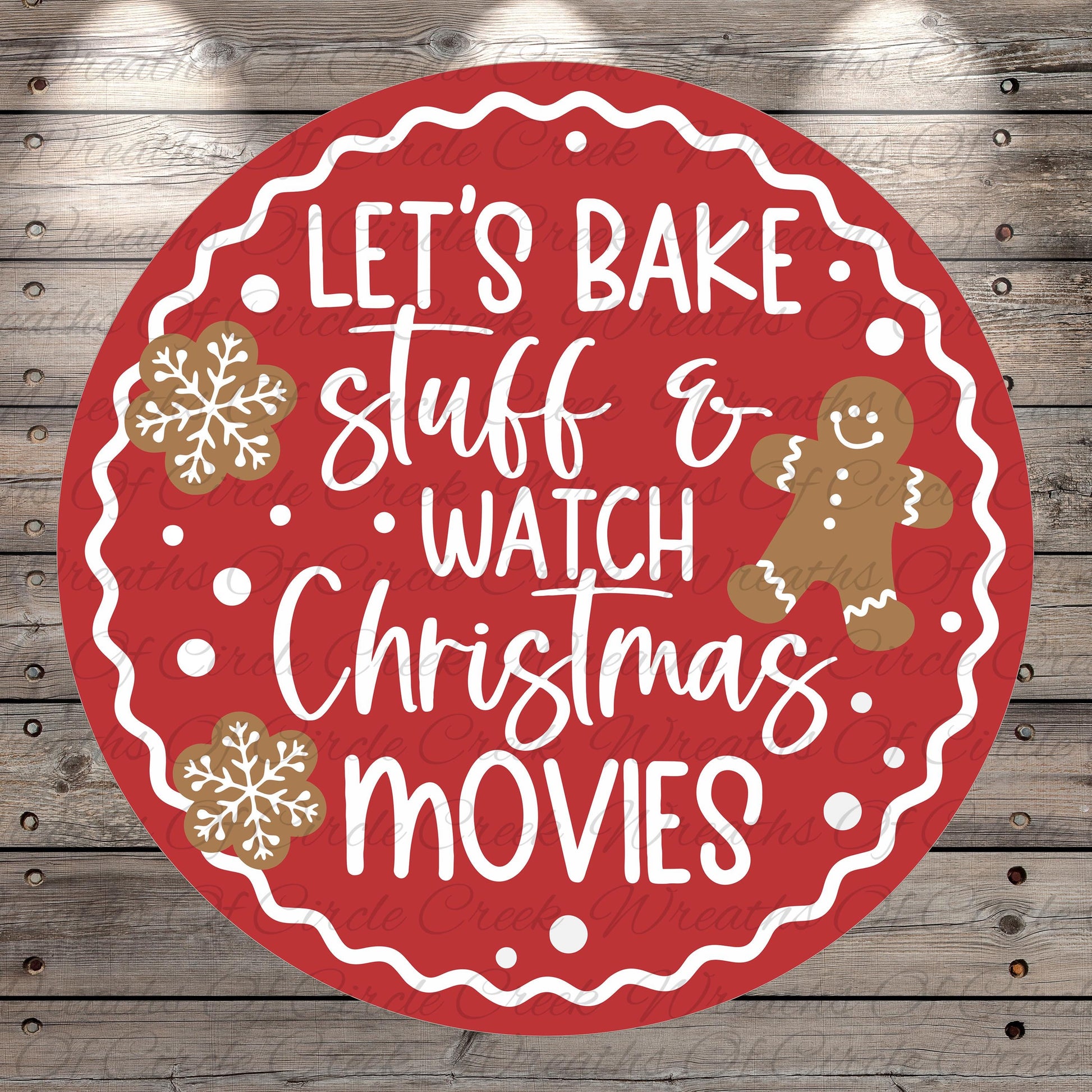 The image is a red circular sign with white text that reads "Let's Bake Stuff & Watch Christmas Movies".