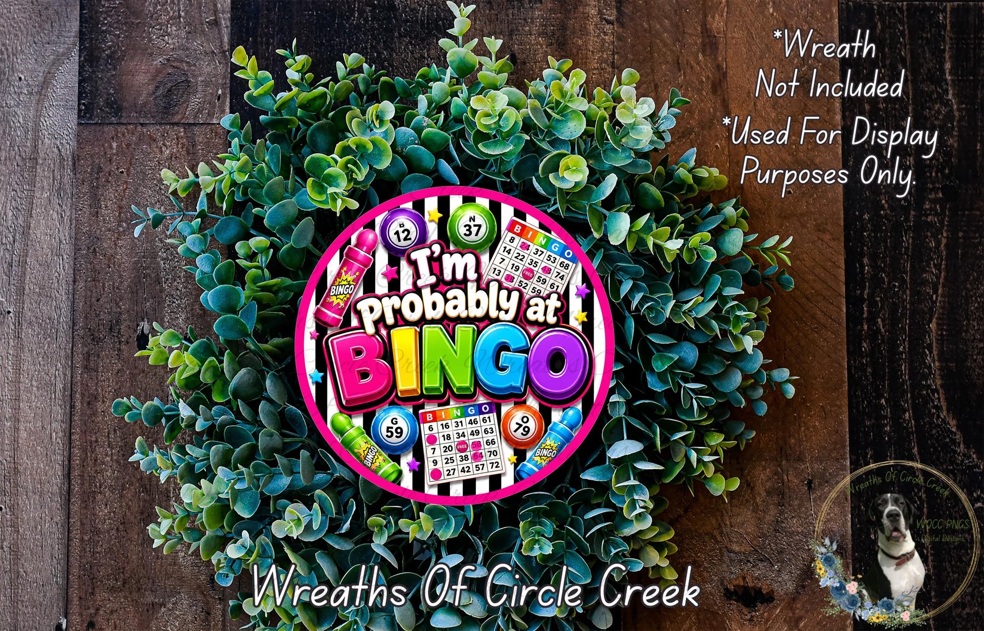 a wreath made of green leaves and colorful text, including the phrase "I'm probably at BINGO" and a dog in the corner.
