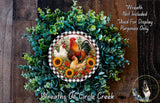 a wreath with a red rooster, two white chickens, and sunflowers, surrounded by a lush green plant. The wreath is displayed on a wooden surface, and there is a text overlay that reads "Wreath Not Included * Used For Display Purposes Only".