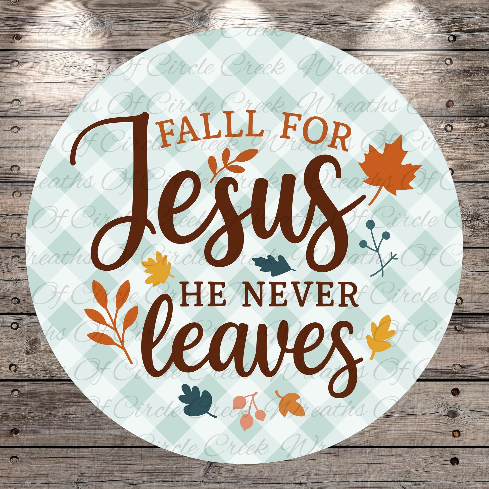 a circular design with a text overlay that reads "FALL FOR JESUS HE NEVER LEAVES".