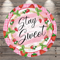 Stay Sweet Strawberry Sign | Lightweight Round Metal Wreath Sign | No Holes in Sign | Summer Farmhouse Decor