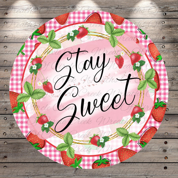 Stay Sweet Strawberry Sign | Lightweight Round Metal Wreath Sign | No Holes in Sign | Summer Farmhouse Decor