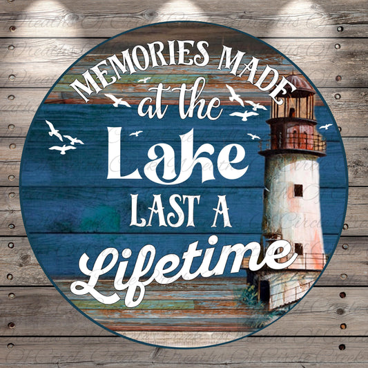 a sign that says memories made at the lake last a life time