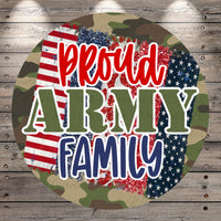 The image is a circular graphic with a patriotic design featuring the text "Proud Army Family" in a bold, stylized font. The design includes elements such as a camouflage pattern, an American flag, and stars and stripes.