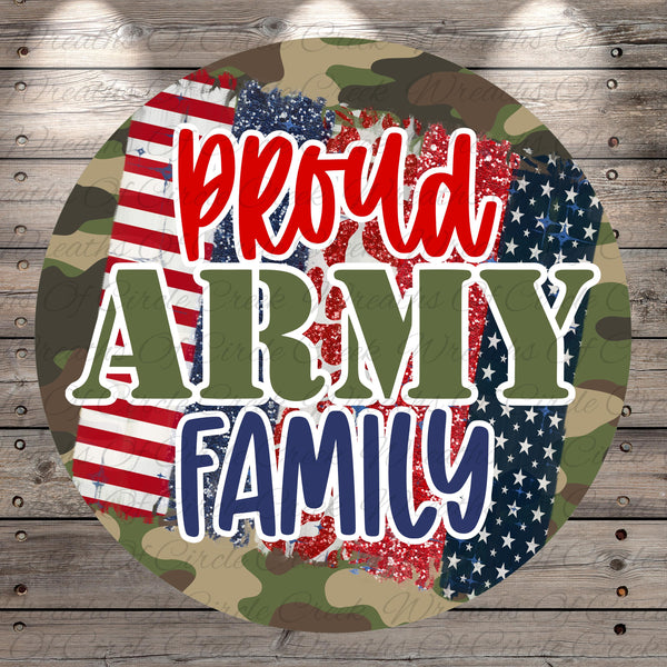 The image is a circular graphic with a patriotic design featuring the text "Proud Army Family" in a bold, stylized font. The design includes elements such as a camouflage pattern, an American flag, and stars and stripes.