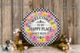 a decorative sign with a checkered border and a floral border, surrounded by a wreath of flowers and greenery. The sign reads "Welcome to my happy place don't ruin it".