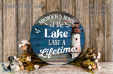 a sign that says memories made at the lake last a life time