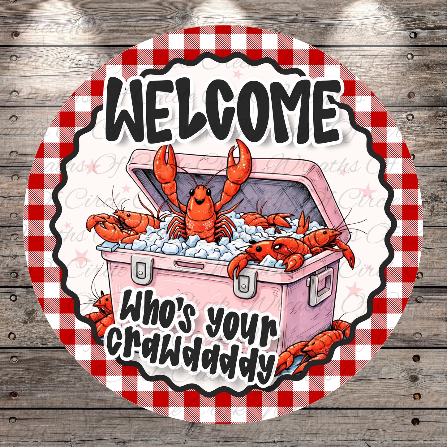 A circular sign with a red and white checkered border, featuring a cartoon illustration of a pink cooler filled with lobsters and the text "Welcome Who's your crawdaddy" in a playful, coastal style.