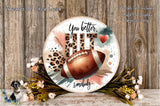 a decorative football-themed wreath with the text "You better. Hit it somewhere." The wreath is surrounded by a floral arrangement and a leopard print design.