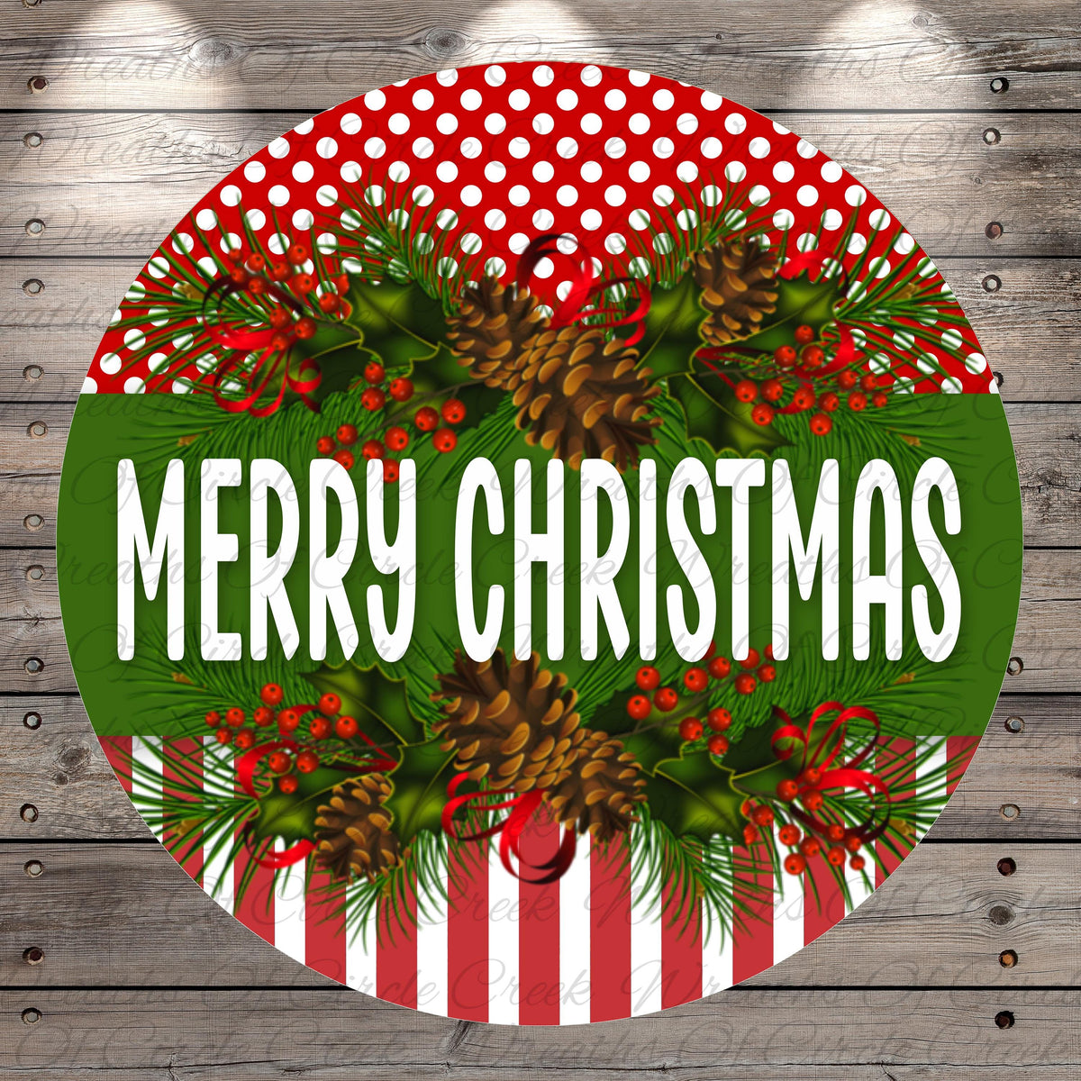 A circular Christmas-themed sign with a red and white polka dot pattern, pine cones, holly, and berries. The text "MERRY CHRISTMAS" is prominently displayed in the center of the sign.