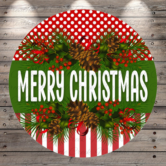A circular Christmas-themed sign with a red and white polka dot pattern, pine cones, holly, and berries. The text "MERRY CHRISTMAS" is prominently displayed in the center of the sign.