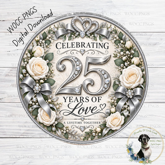 The image is a decorative anniversary celebration featuring a large silver number 25 surrounded by white roses and greenery, with the text "Celebrating 25 Years of Love" and "A Lifetime Together" written around it.