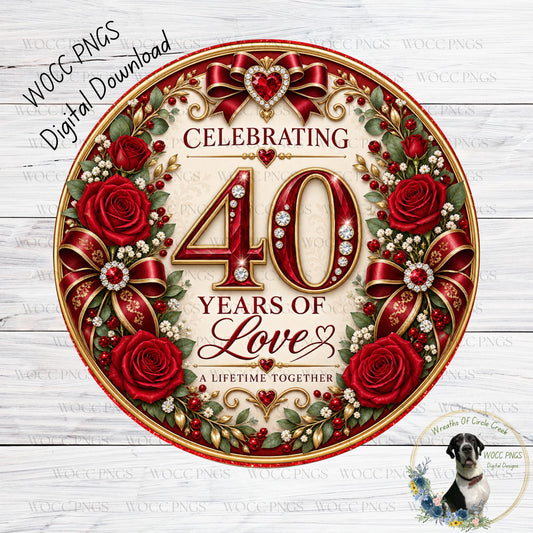 The image is a digital print celebrating 40 years of love, featuring a large number "40" surrounded by red roses, greenery, and a heart. The text "CELEBRATING 40 YEARS OF LOVE A LIFETIME TOGETHER" is prominently displayed, along with the phrase "Weaves of Circle Creek" and a small image of a dog.
