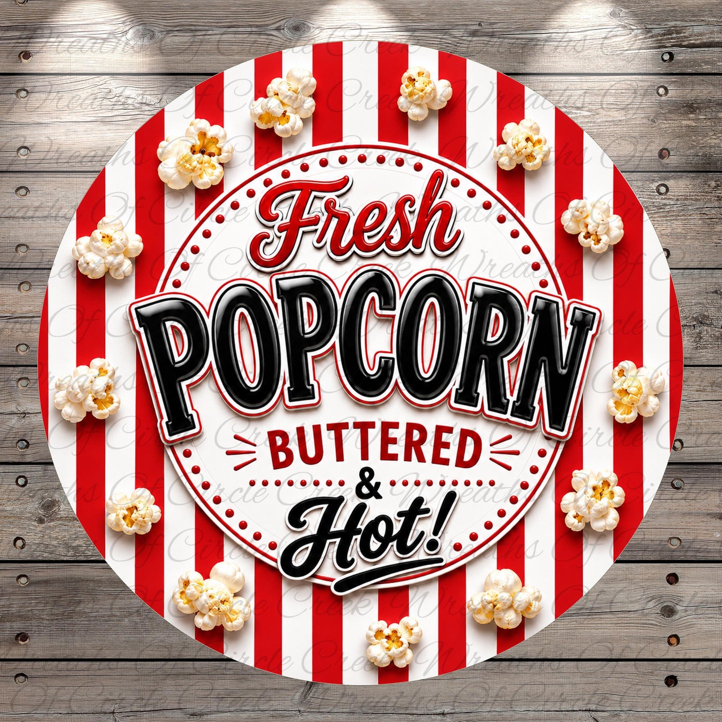 a circular sign with the text "Fresh Popcorn BUTTERED & HOT!" surrounded by popcorn and red and white striped background.