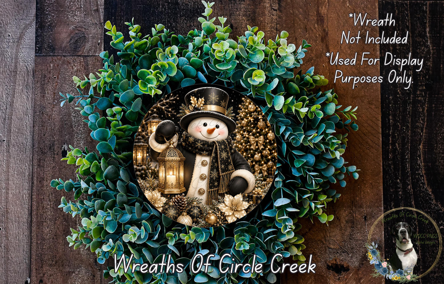 A wreath featuring a snowman and greenery, with a text overlay that reads "Wreath Not Included * Used For Display Purposes Only" and "Wreaths of Circle Creek".