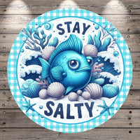 Stay Salty Fish Sign | Lightweight Round Metal Wreath Sign | No Holes in Sign | Coastal Beach House Decor