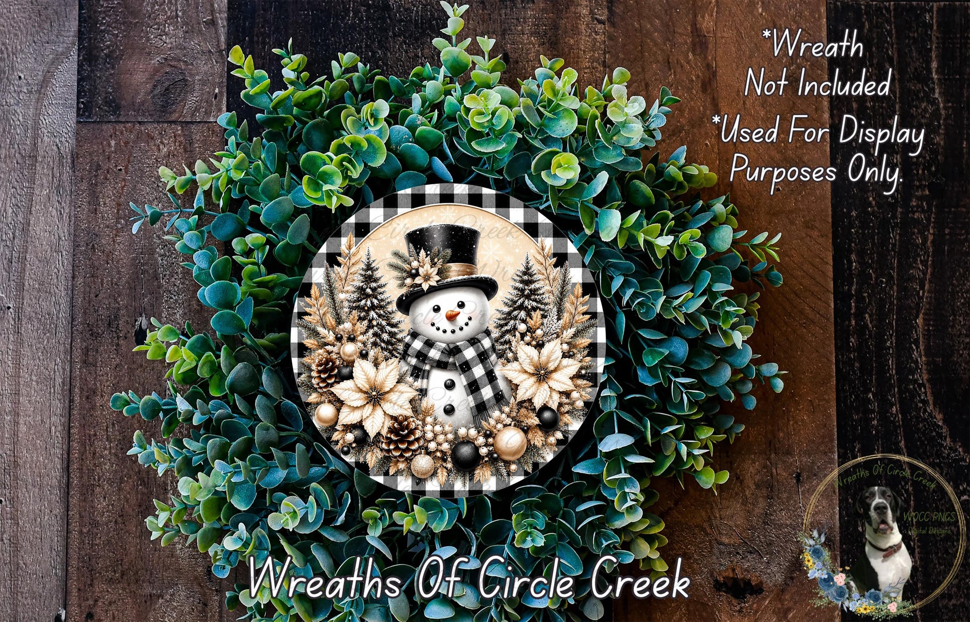 A wreath featuring a snowman surrounded by greenery, with a text overlay that reads "Wreath Not Included * Used For Display Purposes Only" and "Wreaths Of Circle Creek".