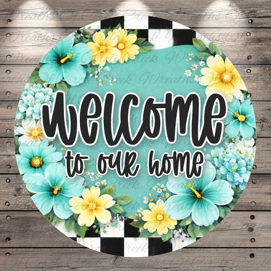 A circular sign with a floral border and the text "Welcome to our home" in the center.
