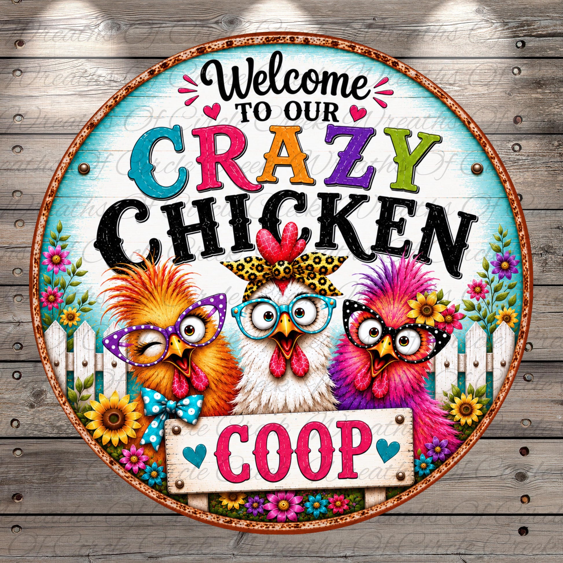 a colorful and whimsical sign with the text "Welcome to our crazy chicken coop" surrounded by three chickens wearing glasses and other accessories.