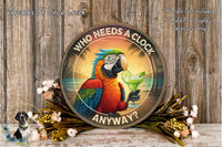 Parrot with Margarita | Who Needs A Clock Anyway | Lightweight Round Metal Wreath Sign | No Holes in Sign | Tropical Drink Humor Art for Bar