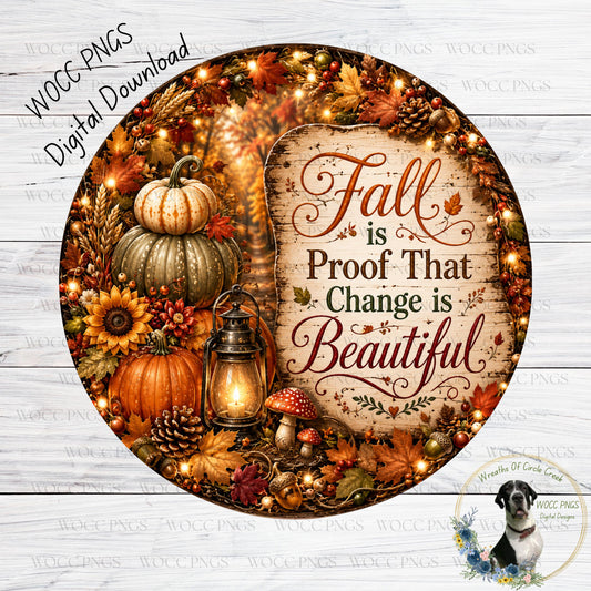 The image is a decorative wreath with various fall-themed elements, including pumpkins, leaves, and a lantern. The text "Fall is Proof That Change is Beautiful" is displayed on the wreath, and the image also includes a dog in the bottom right corner.