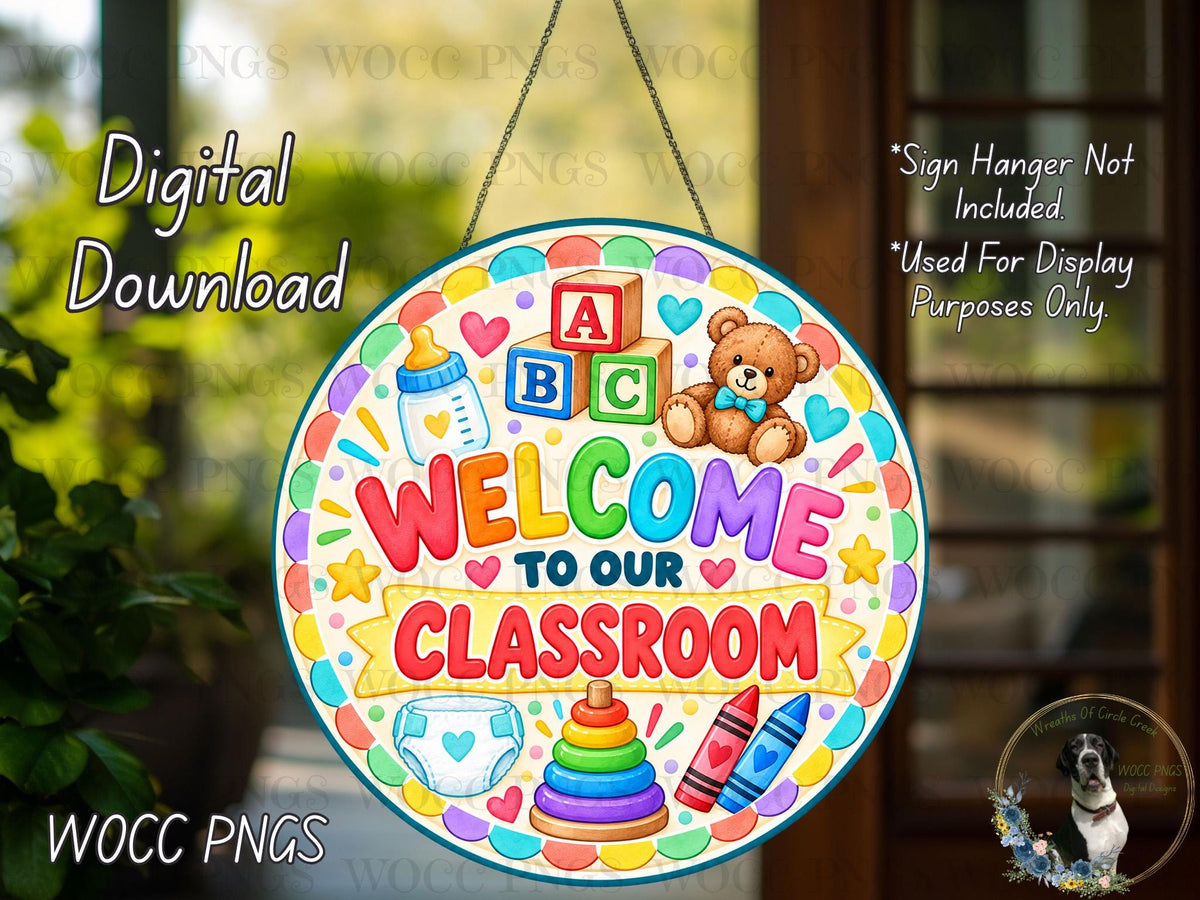 The image is a colorful and vibrant welcome sign for a classroom, featuring various educational and baby-themed elements such as a teddy bear, baby bottle, crayons, and a rainbow-colored stacking toy.