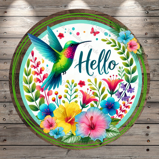 Hello, Hummingbird Wreath Sign, Tropical Floral, Round, Lightweight Metal, No Holes In Sign