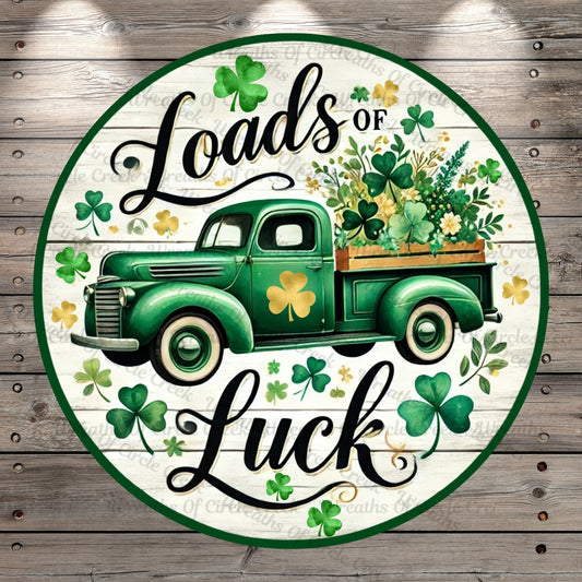 Loads Of Luck, Green Farm Truck, St. Patrick's, Vintage, Florals, Clovers, Light Faux Wood, Lightweight, Round, Metal Wreath Sign, No Holes