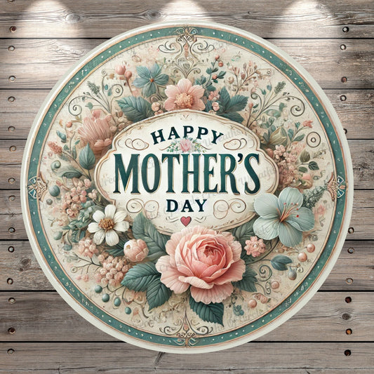 Happy Mother's Day Lightweight Round Metal Wreath Sign | Vintage Floral Cottagecore, No Holes In Sign