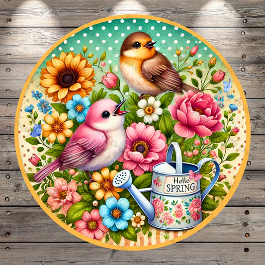 Hello Spring Birds Wreath Sign, Vintage, Florals, Watering Can, Round Lightweight Metal, No Holes In Sign, Wreath, Home Decor
