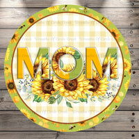 Mom, Sunflowers, Mother's Day, Round, Light Weight, Metal Wreath Sign, No Holes