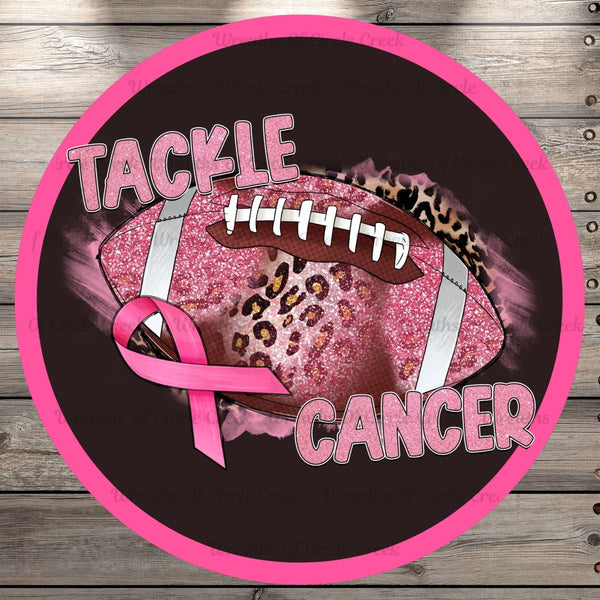 Tackle Cancer, Breast Cancer Awareness, Football, Leopard, Pink, Black, Round UV Coated, Metal Sign, No Holes