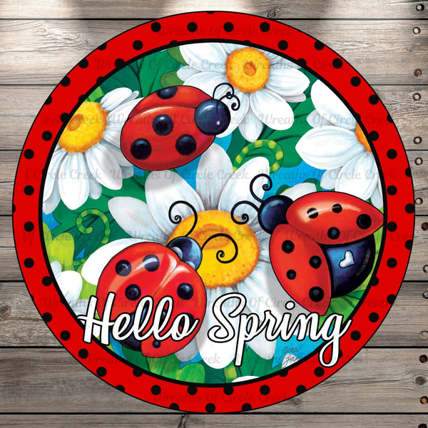 Hello Spring, Ladybugs, Daisies, Polka Dots, Round, Light Weight, Metal Wreath Sign, No Holes