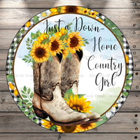 Cowgirl Boots, Sunflowers, Just A Down Home, Country Girl, Round, Light Weight, Metal Wreath Sign, No Holes