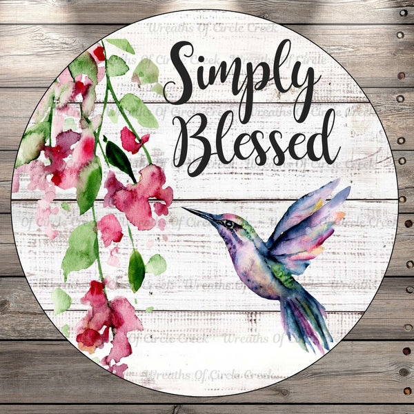 Simply Blessed, Hummingbird, Florals, Round Metal, Wreath Sign, No Holes