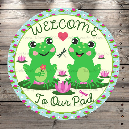 Welcome To Our Pad, Cute, Frogs, Round, Light Weight, Metal Wreath Sign, No Holes In Sign
