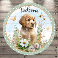 Puppy in Florals, Welcome, Golden Lab, Butterflies, Round, Light Weight, Metal Wreath Sign, No Holes