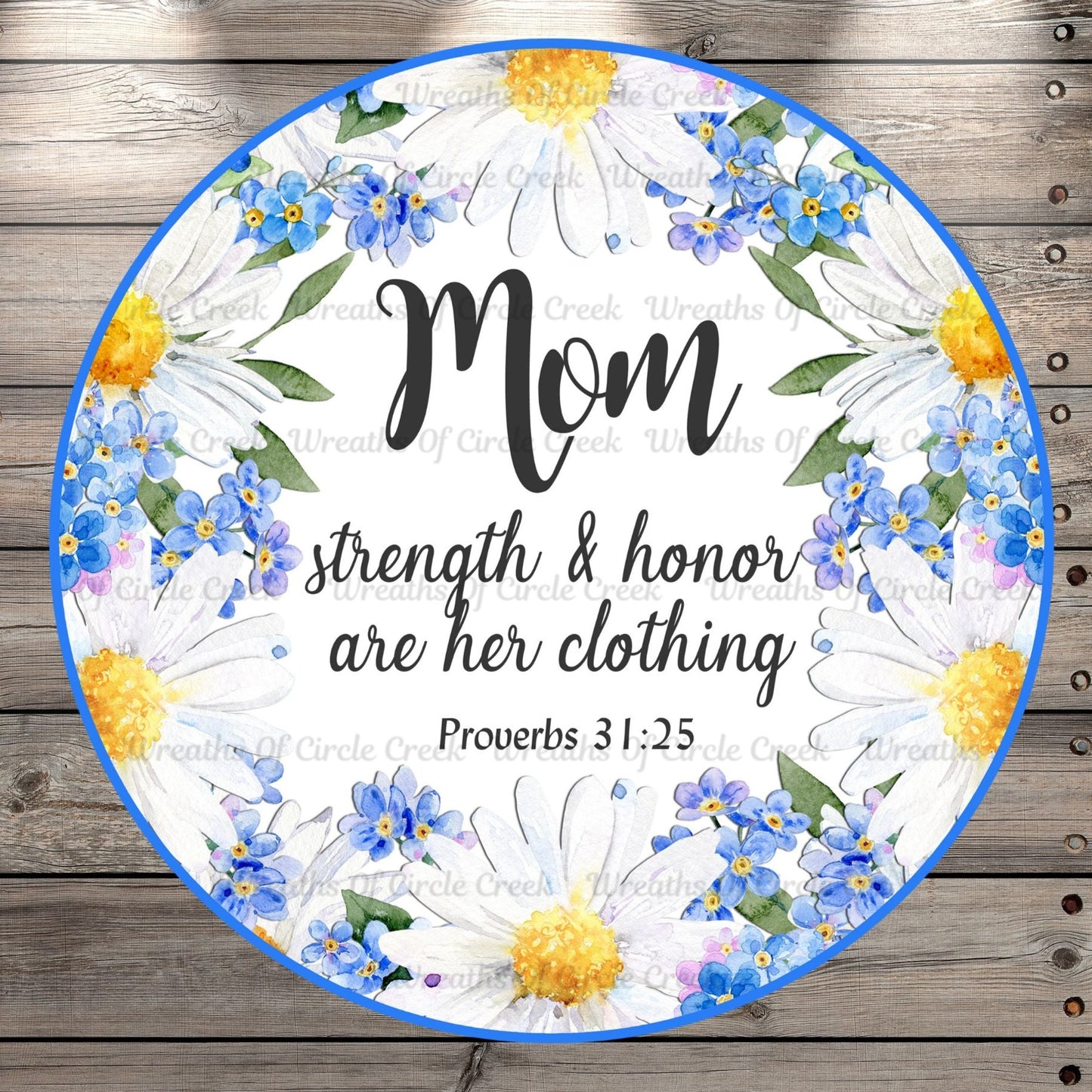 Mother's Day, Florals, Mom, Strength & Honor Are Her Clothing, Round, Light Weight, Metal Wreath Sign, No Holes