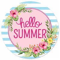 Hello Summer Floral, Metal Sign, 12" Diameter, Pre Drilled Holes, Top and Bottom, White/Pink/Lt Blue/Yellow/Green, MD0854