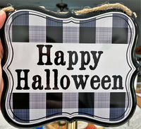 Happy Halloween Tin Sign, Black, and White Plaid,  Blemishes on Signs, Discounted Price, 7" x 6" Tin Halloween Sign